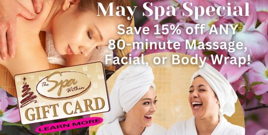 MAY “MOTHER’S DAY MONTH” SPA SPECIALS at The Spa Within at The Lodge on Lake Detroit