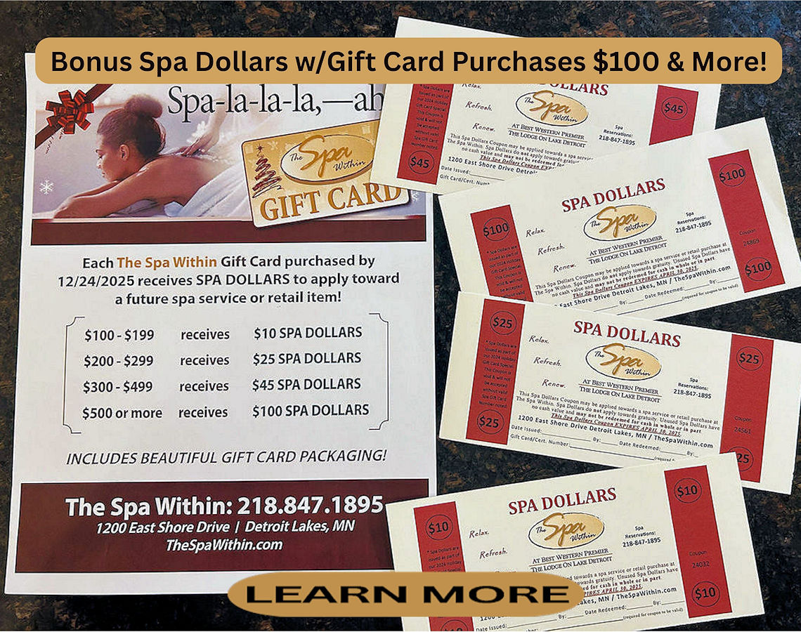 Earn Spa Dollars at The Spa Within at The Lodge on Lake Detroit.